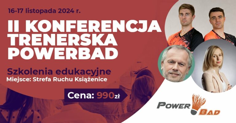 16-17.11.2024 II Konferencja Trenerska PowerBad w Strefa Ruchu Książenice, organizator: PowerBad